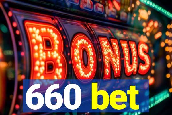 660 bet